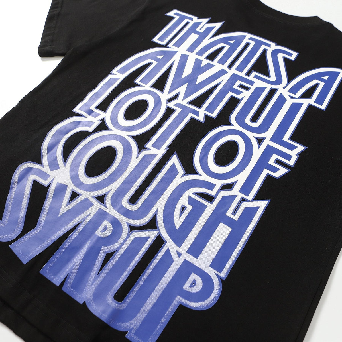 THAT'S A AWFUL LOT OF COUGH SYRUP Front & Back Graphic T-Shirt